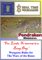 For Lords Tomorrow is a Busy Day - Battles & Mini Campaign System for the War of the Roses
