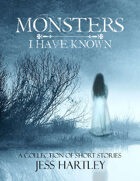 Monsters I Have Known