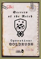 'Secrets of the Reich - Operation: GOLDRUSH