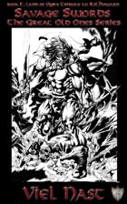 Savage Swords - Book One: Land Of Oyr's Tribute To R. E. Howard - The Great Old Ones Series