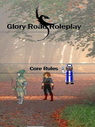 Glory Road Roleplay; Core Rules