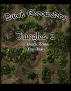 Quick Encounters: Jungles 2