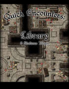 Quick Encounters: Library