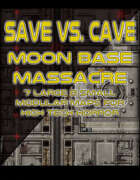 Save Vs. Cave: Moon Base Massacre