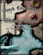 Quick Encounters: Chaotic Lands
