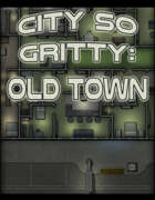 City so Gritty: Old Town 1