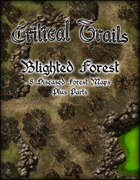 Critical Trails: Blighted Forest