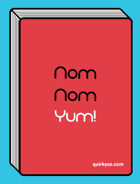 Nom Nom Yum!