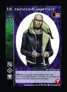 Ed, Eurotrash Superstar - Custom Card