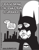 7 Reasons Batman is the Trump of Superheroes