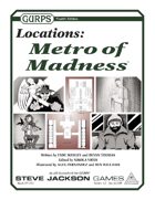 GURPS Locations: Metro of Madness