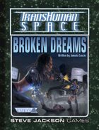 Transhuman Space Classic: Broken Dreams