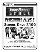 Transhuman Space: Personnel Files 5 - School Days 2100