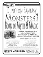 GURPS Dungeon Fantasy Monsters 3: Born of Myth & Magic