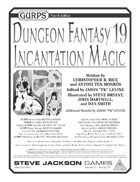 GURPS Dungeon Fantasy 19: Incantation Magic