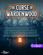 The Curse of Wardenwood (5E)