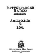 Androids & You