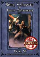 D&D SPELL COMPONENTS & OPTIONS - LEVEL VI