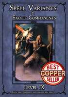 D&D SPELL COMPONENTS & OPTIONS - LEVEL IX