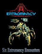 Six Entromancy Encounters