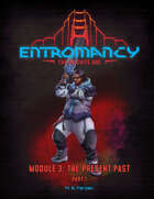 Entromancy: The Orichite Age - The Present Past, Part 1