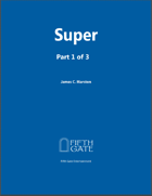 Super (Part 1 of 3)