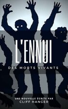 L'Ennui des Mort-Vivants, une nouvelle