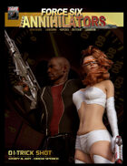 Force Six, The Annihilators 01 Trick Shot
