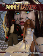 Force Six, The Annihilators Last Resort the Complete Adventure