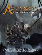 ATLANTIS: Grandmother’s Island