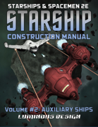 Starship Construction Manual, Vol 2. For S&S-2E (2020 Update)
