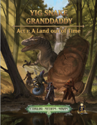 Yig Snake Granddaddy Act 1: A Land Out Of Time