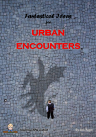 Fantastical Ideas for Urban Encounters