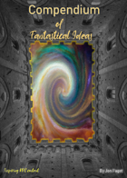 Compendium of Fantastical Ideas