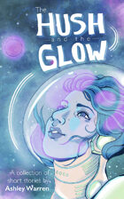 The Hush and the Glow