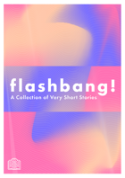 Flashbang! A Collection of Very Short Stories