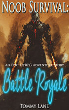 Noob Survival: Battle Royale (An Epic LitRPG Adventure Story)