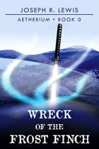 Aetherium: Wreck of the Frost Finch (Book 0)