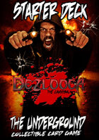 The Underground - Dezlooca Starter Deck