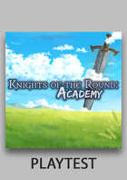 Knights of the Round: Academy - Playtest
