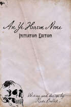 An Ye Harm None: Initiation Edition