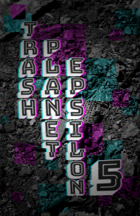 Trash Planet Epsilon 5
