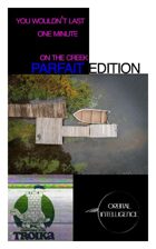 you wouldn't last one minute on the creek |PARFAIT EDITION| (TROIKA Compatible)