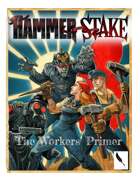 The Hammer and The Stake: The Workers' Primer