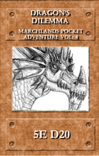 Marchlands Pocket Adventure: Dragon's Dilemma - Adventure for 5e