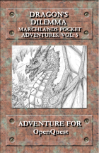 Marchlands Pocket Adventure: Dragon's Dilemma - Adventure for OpenQuest