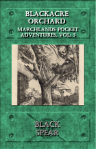 Marchlands Pocket Adventure: Blackacre Orchard - Adventure for Black Spear