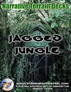 Jagged Jungle: A System Agnostic Narrative Terrain Deck.
