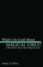 What's So Cool About Magical Girls?