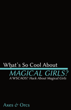 What's So Cool About Magical Girls?